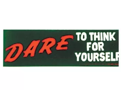 Dare To Think For Yourself Bumper Sticker